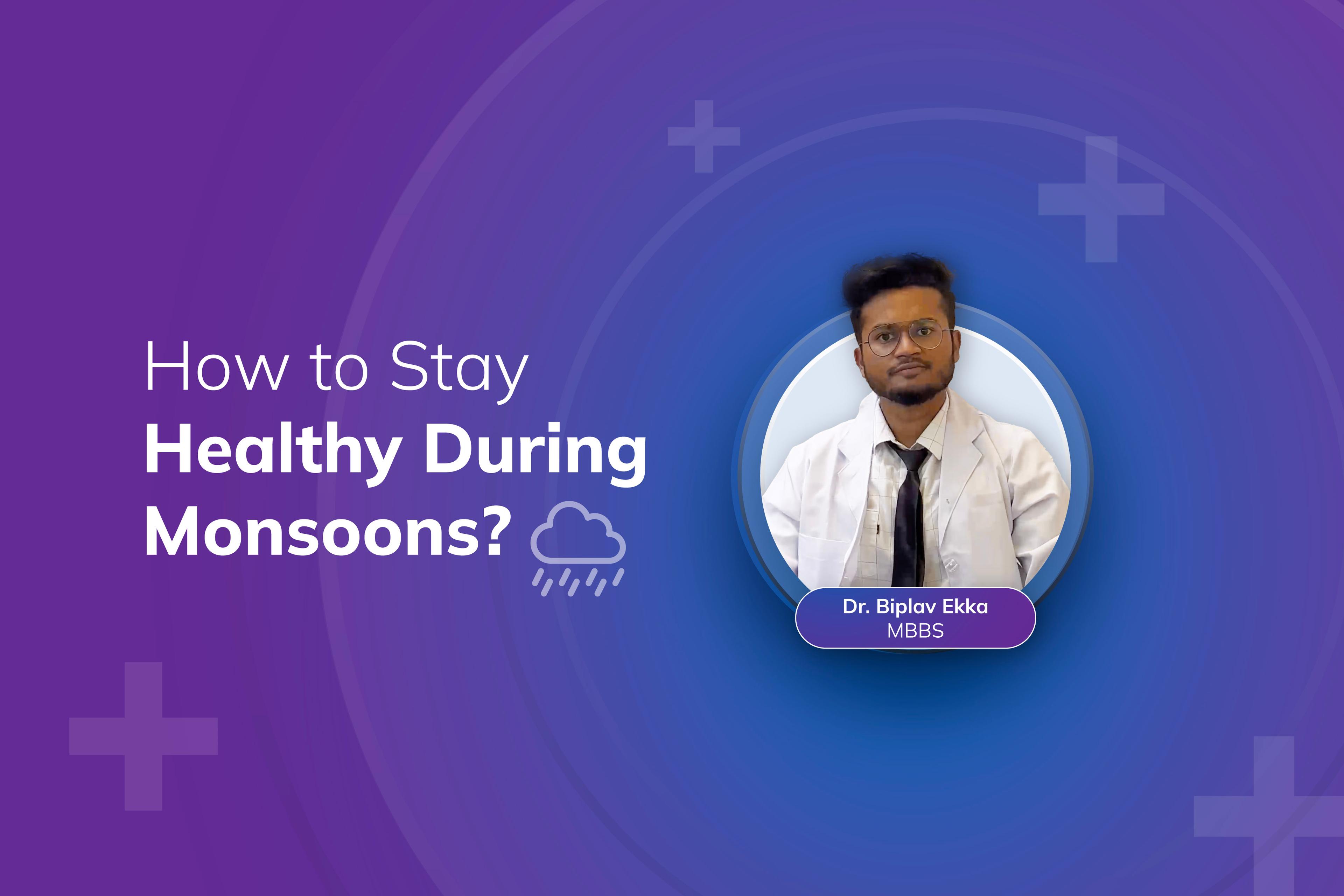 Your Guide to Staying Safe From Monsoon Diseases by Dr. Biplav Ekka