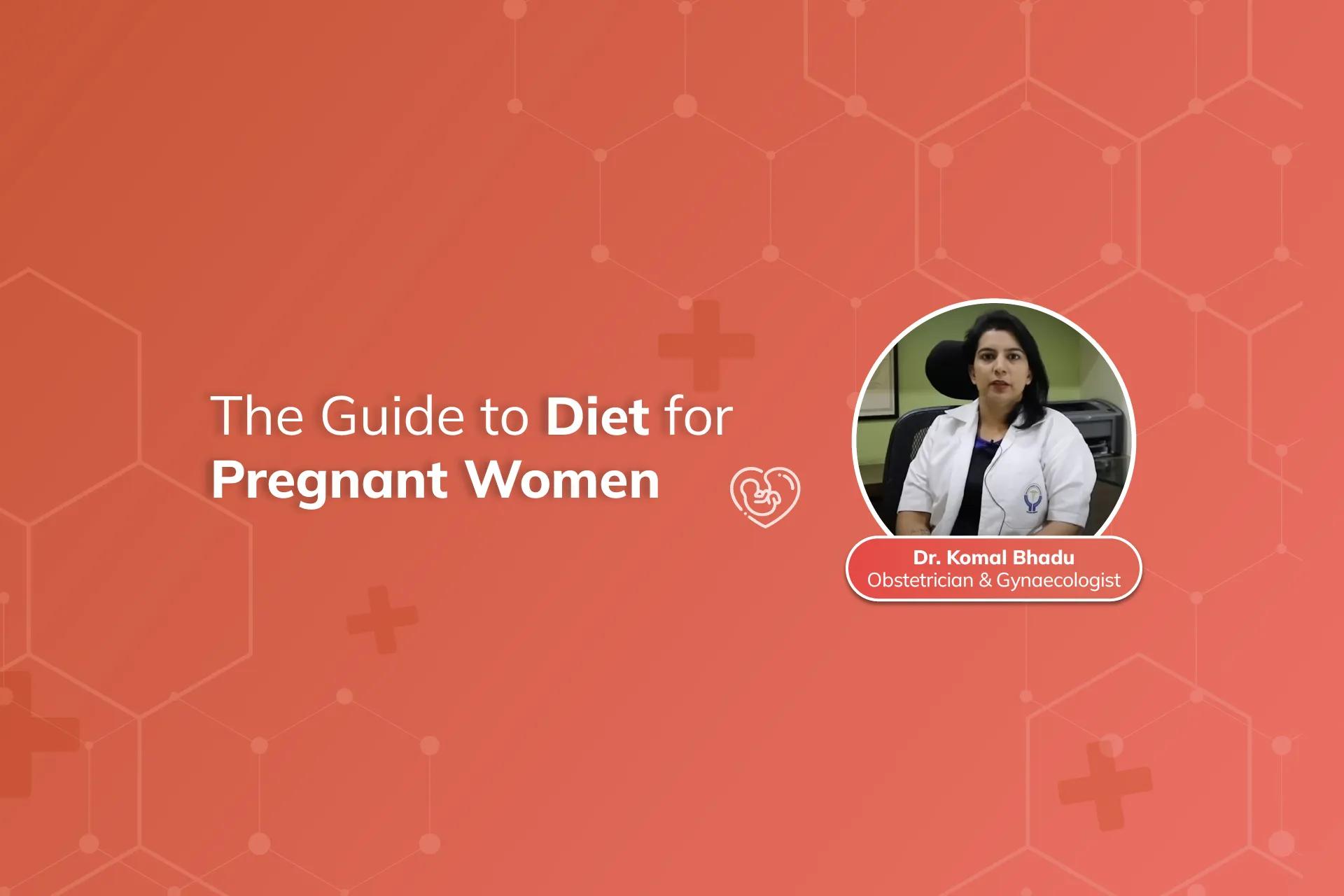 Healthy Diet for Pregnant Women by Dr. Komal Bhadu